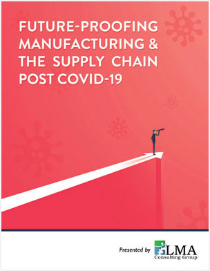 Future-Proofing Manufacturing & Supply Chain Post COVID-19